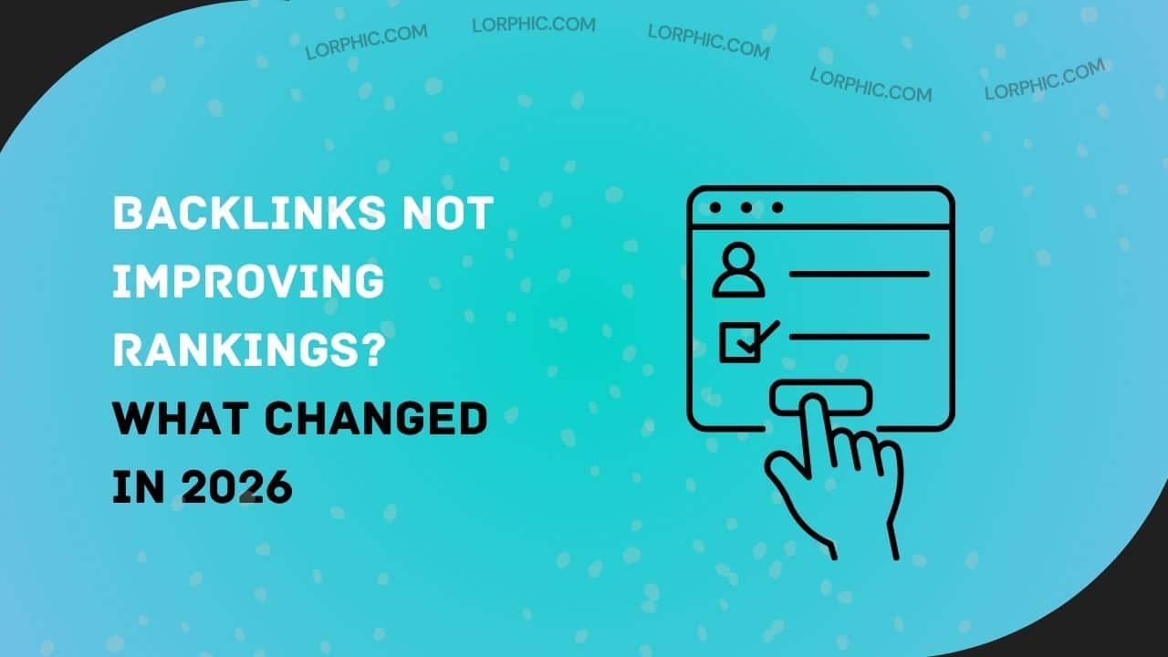 Backlinks Not Improving Rankings? What Changed in 2026