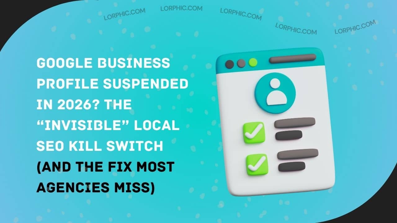 Google Business Profile Suspended in 2026? The “Invisible” Local SEO Kill Switch