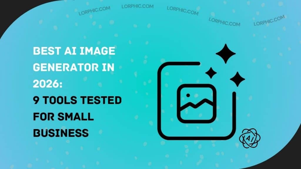Best AI Image Generator in 2026: 9 Tools Tested for Small Business