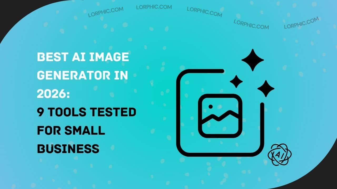 Best AI Image Generator in 2026: 9 Tools Tested for Small Business