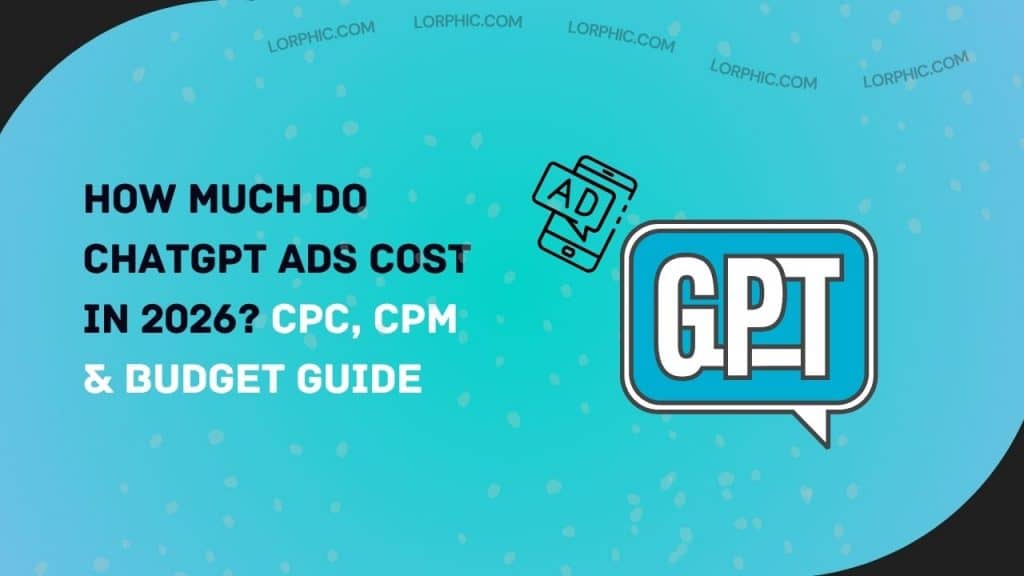 How Much Do ChatGPT Ads Cost in 2026 CPC, CPM & Budget Guide